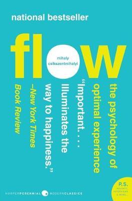 Flow: The Psychology of Optimal Experience is Mihaly Csikszentmihalyi
